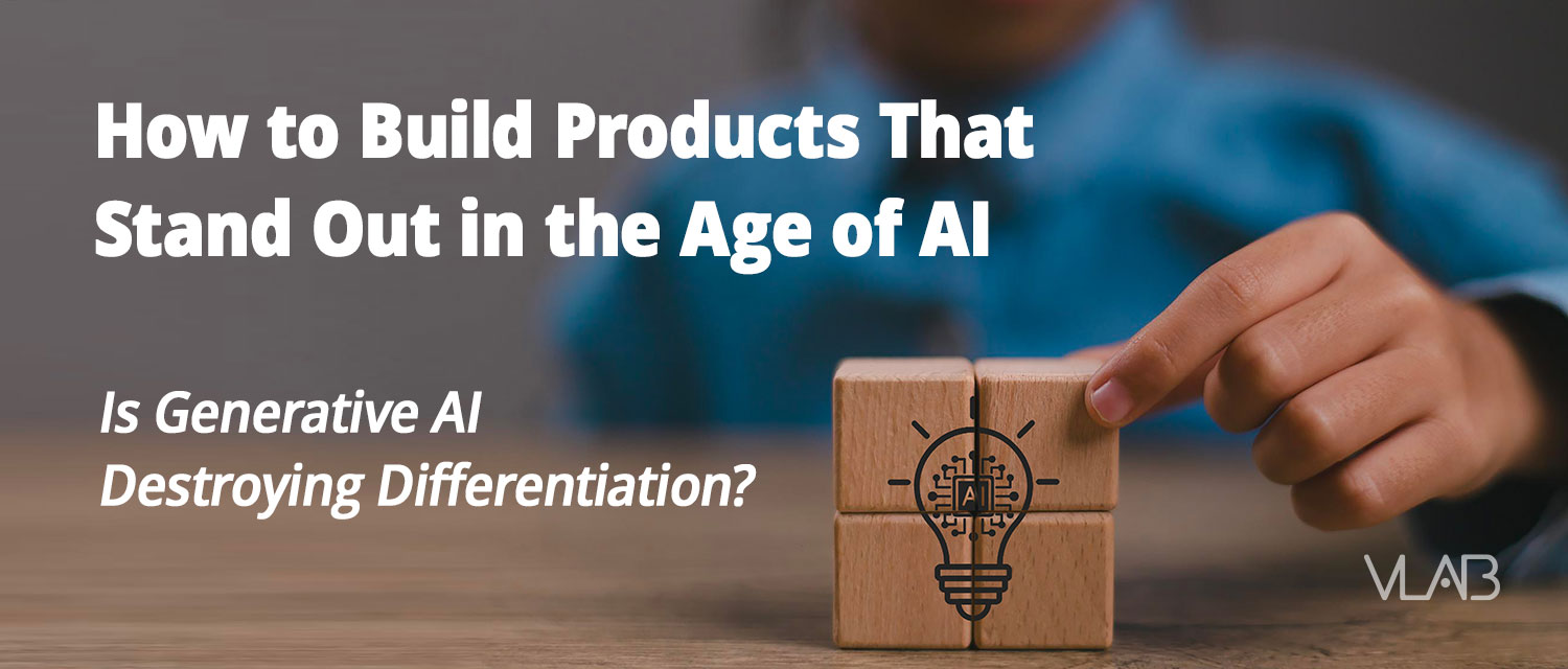 Founders’ Series: How to Build Products That Stand Out in the Age of AI